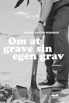 Om at grave sin egen grav : fortællinger