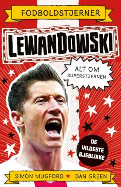 Lewandowski : alt om superstjernen