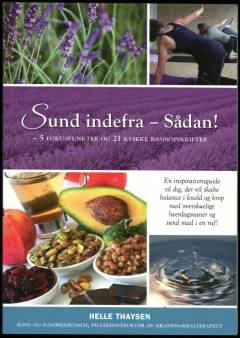 Sund indefra - sådan! : 5 fokuspunkter og 21 kvikke basisopskrifter