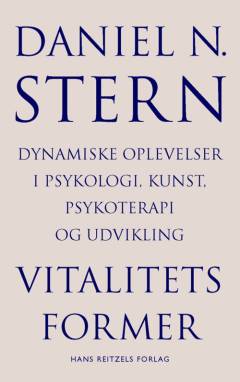 Vitalitetsformer : dynamiske oplevelser i psykologi, kunst, psykoterapi og udvikling