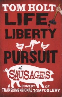 Life, liberty and the pursuit of sausages