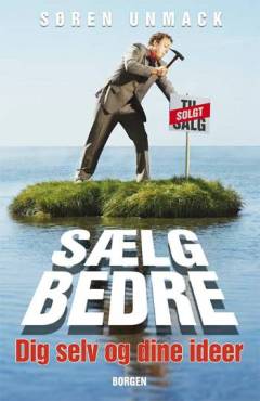 Sælg bedre : dig selv og dine idéer