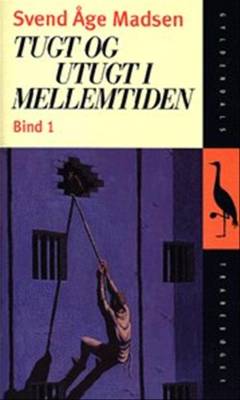 Tugt og utugt i mellemtiden. Bind 1