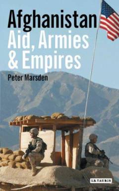 Afghanistan : aid, armies and empires
