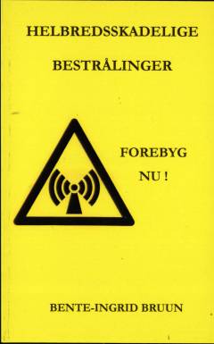 Helbredsskadelige bestrålinger : forebyg nu!