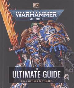 Warhammer 40,000 - the ultimate guide