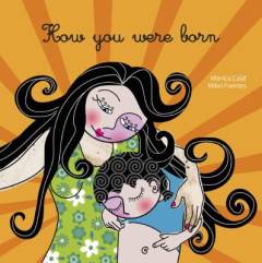 How you were born