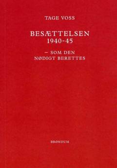 Besættelsen 1940-45 som den nødigt berettes