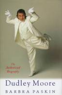 The authorized biography of Dudley Moore