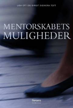 Mentorskabets muligheder : til brug i praksis
