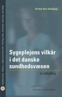 Sygeplejens vilkår i det danske sundhedsvæsen