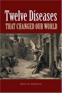 Twelve diseases that changed our world