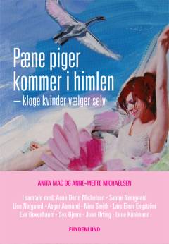 Pæne piger kommer i himlen - kloge kvinder vælger selv