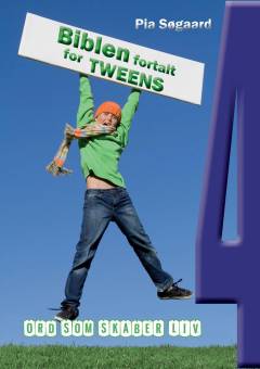 Biblen fortalt for tweens. Bind 4 : Ord som skaber liv