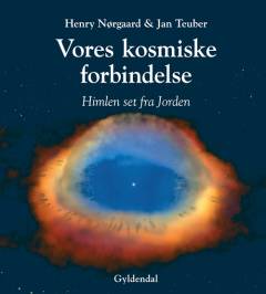 Vores kosmiske forbindelse : himlen set fra jorden