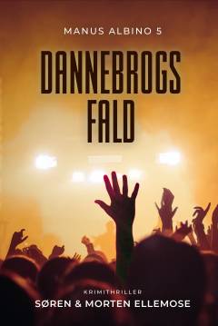 Dannebrogs fald : krimithriller