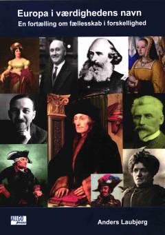 Europa i værdighedens navn : en fortælling om fællesskab i forskellighed