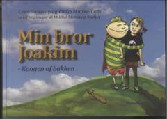 Min bror Joakim : kongen af bakken