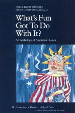 What's fun got to do with it? : an anthology of American humor