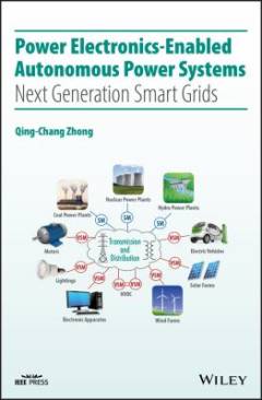 Power Electronics-Enabled Autonomous Power Systems : Next Generation Smart Grids