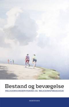Bestand og bevægelse : religionsundervisning og religionspædagogik