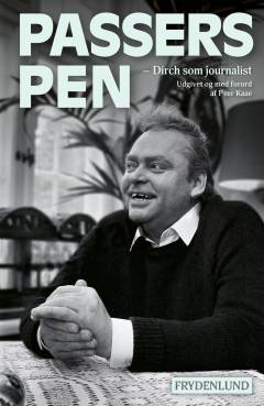 Passers pen : Dirch som journalist