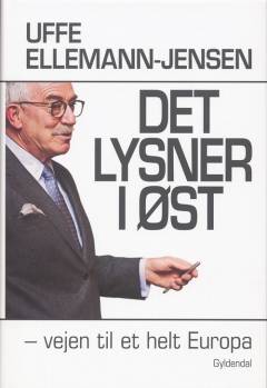 Det lysner i øst : vejen til et helt Europa