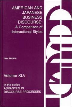 American and Japanese business discourse : a comparison of interactional styles
