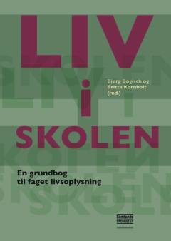 Liv i skolen : en grundbog til faget livsoplysning
