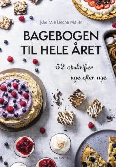 Bagebogen til hele året : 52 opskrifter uge efter uge