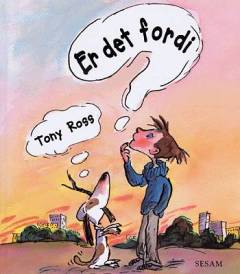 Er det fordi?