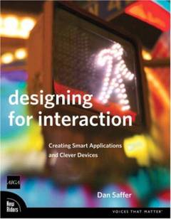 Designing for interaction : creating smart applications and clever devices