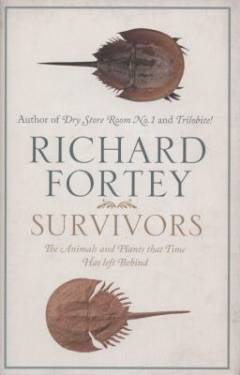 Survivors : the animals and plants that time has left behind