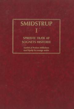 Smidstrup : spredte træk af sognets historie. Bind 1
