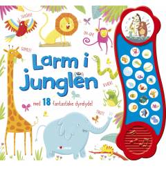 Larm i junglen : med 18 fantastiske dyrelyde!