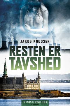 Resten er tavshed : en Kristian Swane-krimi