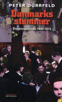 Danmarks stemmer : erindringsroman 1945-1973