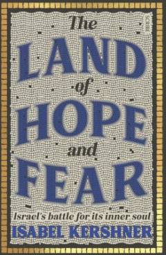 The land of hope and fear : Israel's battle for its inner soul