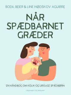 Når spædbarnet græder : en håndbog om kolik og urolige spædbørn