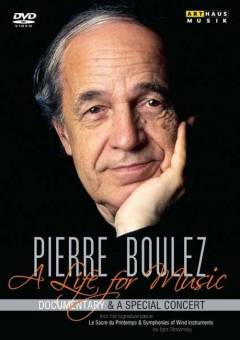 Pierre Boulez - a life for music