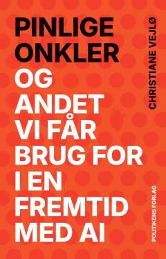 Pinlige onkler og andet vi får brug for i en fremtid med AI