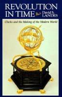 Revolution in time : clocks and the making of the modern world