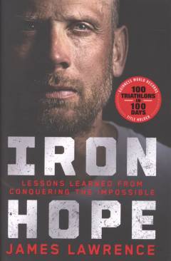 Iron hope : lessons learned from conquering the impossible