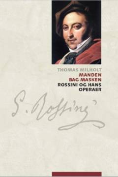 Manden bag masken : Rossini og hans operaer