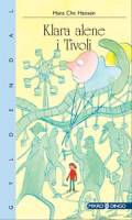 Hansen, Hans Chr.: Klara alene i Tivoli