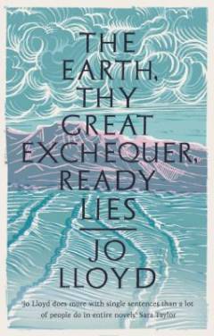 The Earth, thy great exchequer, ready lies