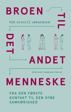 Broen - til det andet menneske : fra den første kontakt til den dybe samhørighed