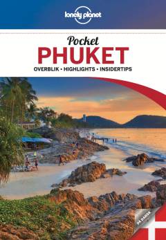 Pocket Phuket : overblik, highlights, insidertips