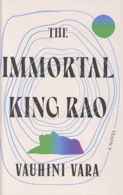 The immortal King Rao : a novel