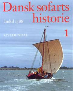 Dansk søfarts historie. Bind 2 : 1588-1720 : skuder og kompagnier